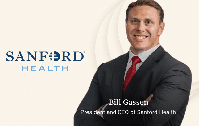 Bill Gassen, President and CEO of Sanford Health