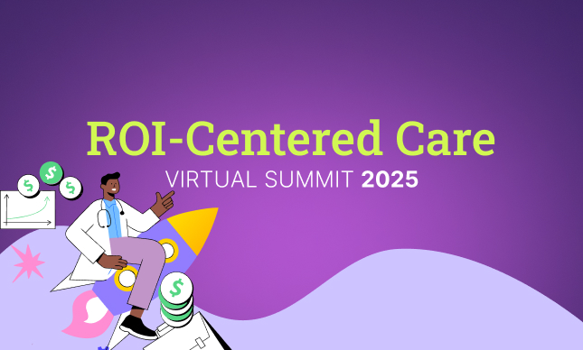 ROI-Centered Care Summit